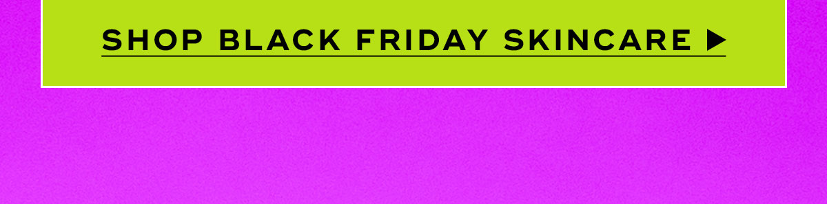 Shop Black Friday Skincare