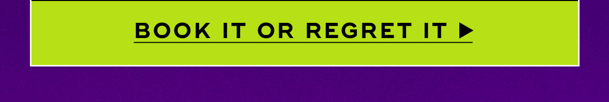Book It Or Regret It