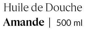 Huile de Douche Amande