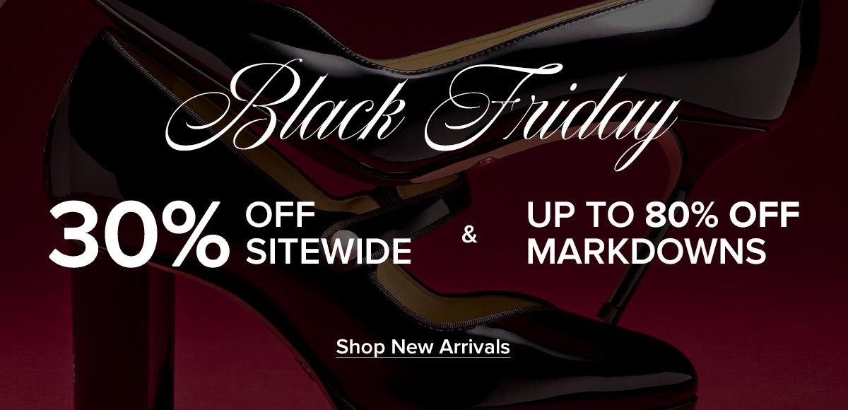 Black Friday 30% OFF SITEWIDE & UP TO 80% OFF MARKDOWNS