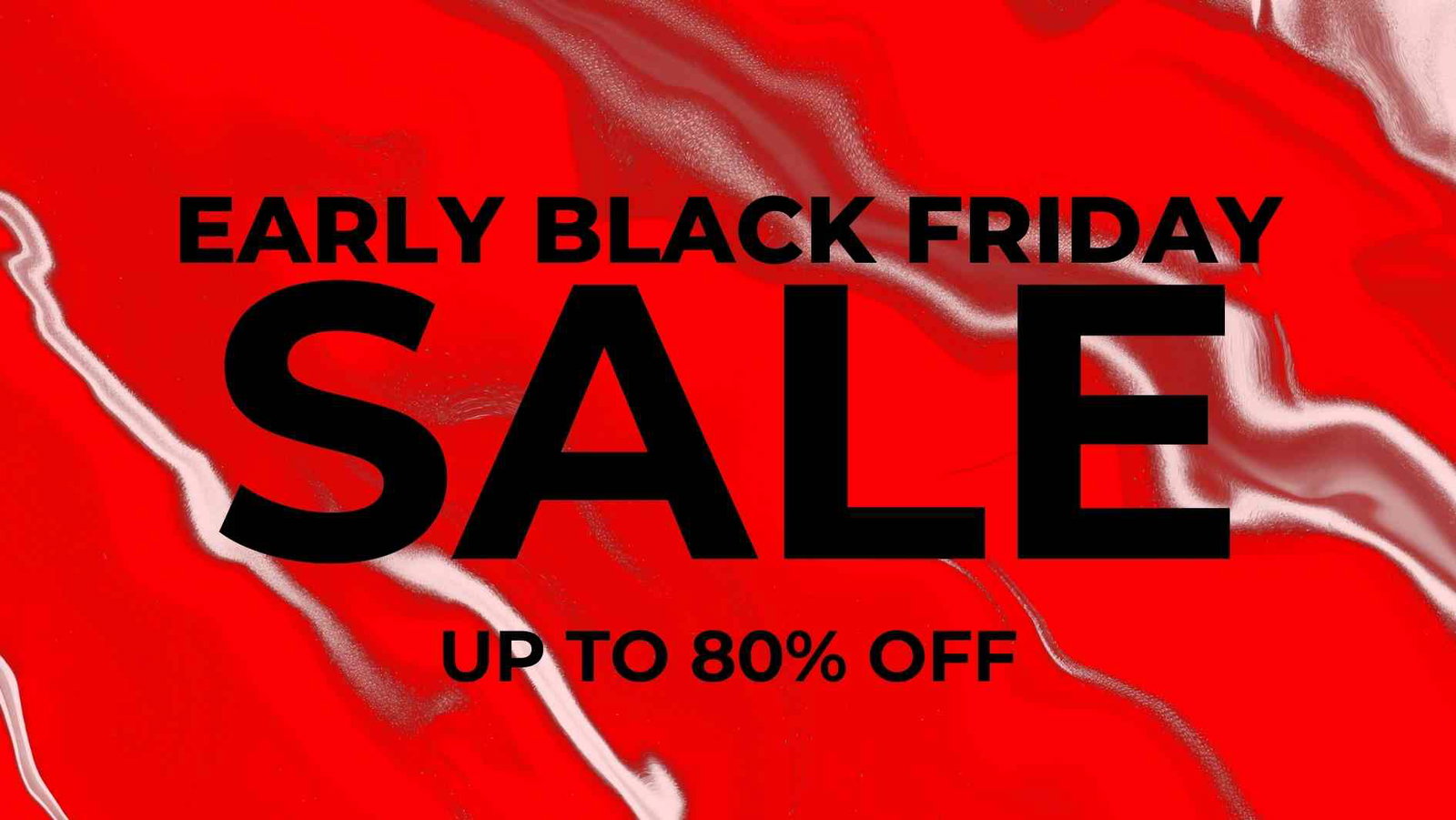 EARLY BLACK FRIDAY SALE