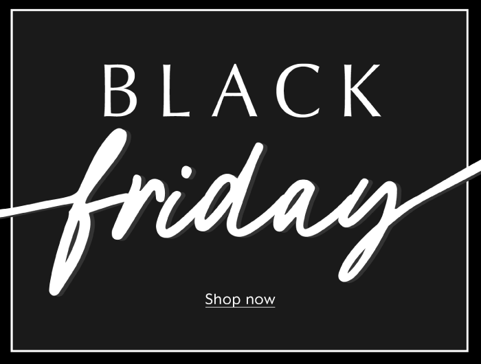 Black Friday - Shop Now