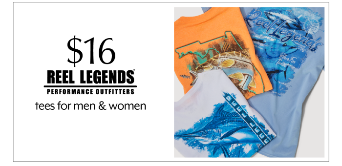$16 Reel Legends tees for men & women