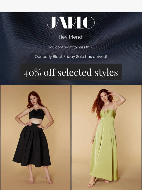 Don't miss our early Black Friday Sale! 40% off selected styles 🌟