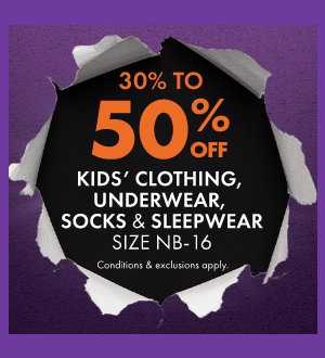 30% - 50% off Kids' Clothing, Underwear, Socks & Sleepwear Size NB - 16