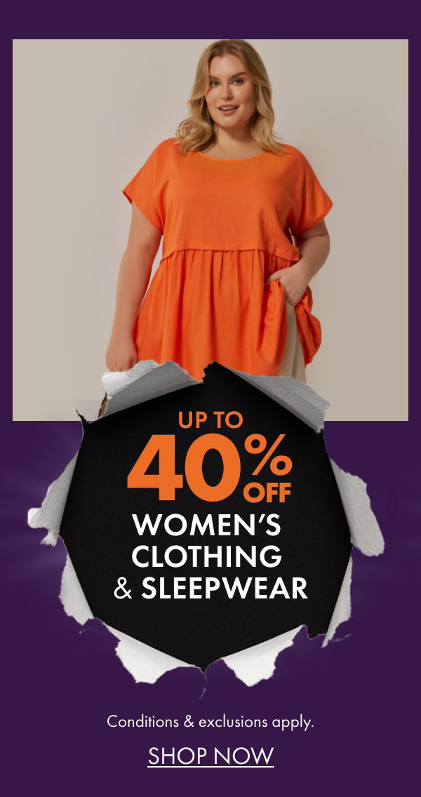 Up to 40% off Women's Clothing & Sleepwear