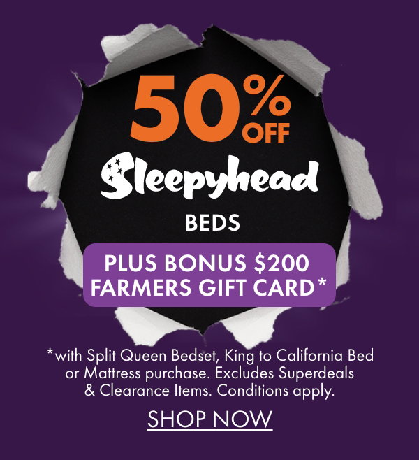 50% off Sleepyhead Beds plus bonus $200 Farmers Gift Card*