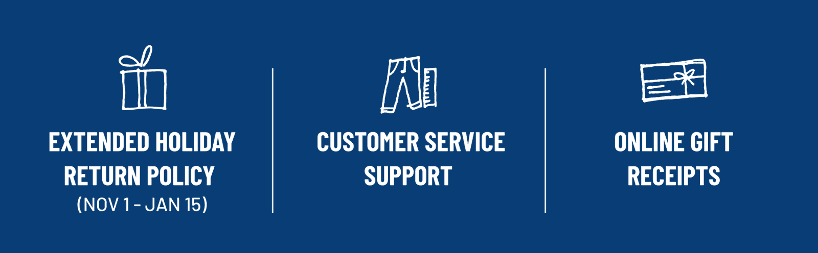 Extended Holiday Return Policy  (Nov 1 - Jan 15)