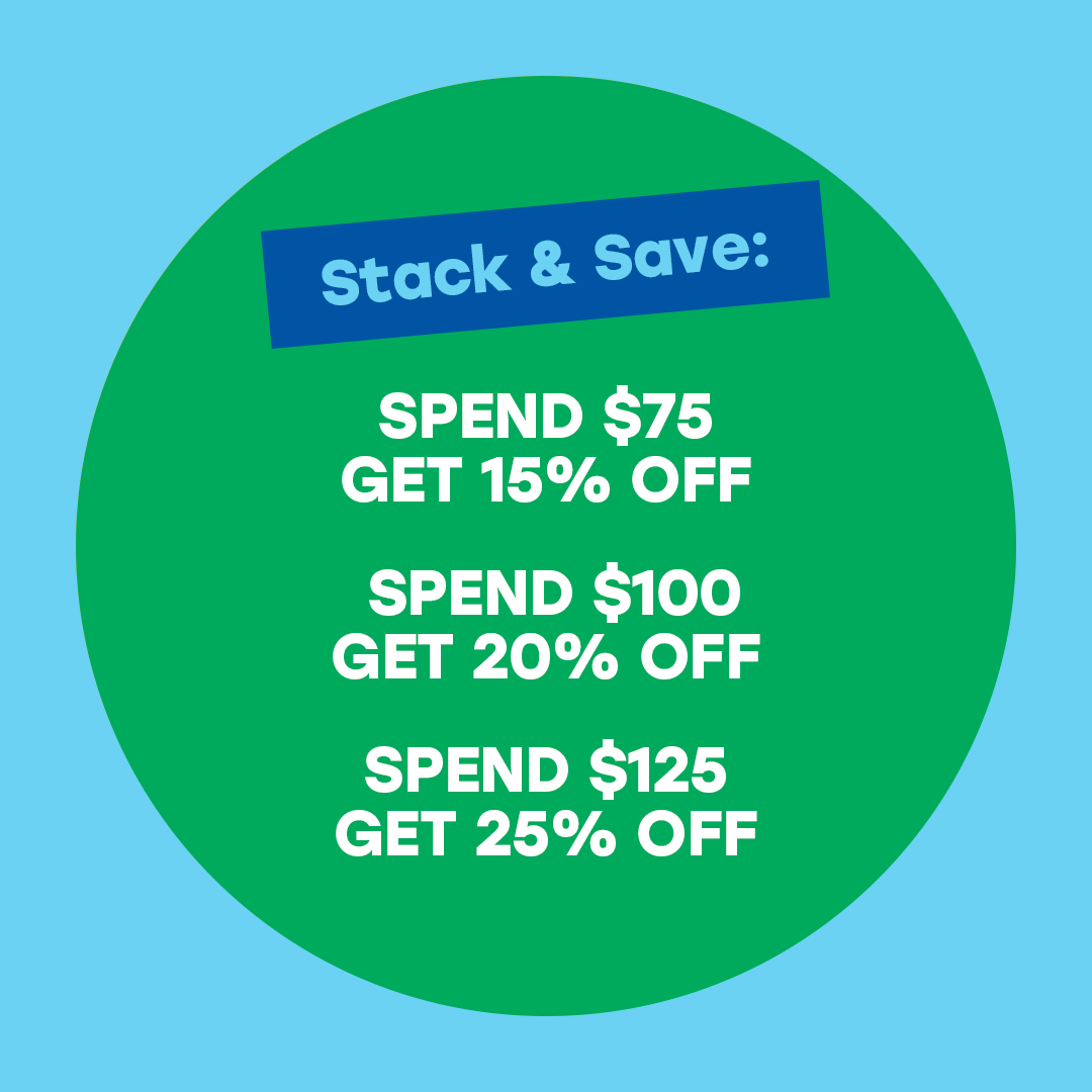 Stack & Save: Spend $75 get 15% off. Spend $100 get 20% off. Spend $125 get 25% off.