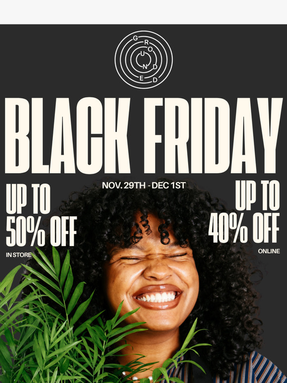 Shop Grounded's Black Friday Sale!
