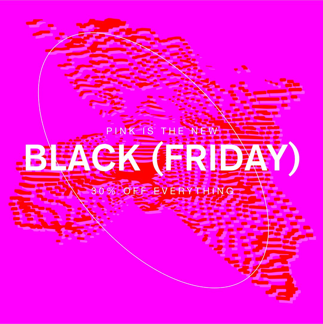 Pink is the new Black (Friday)