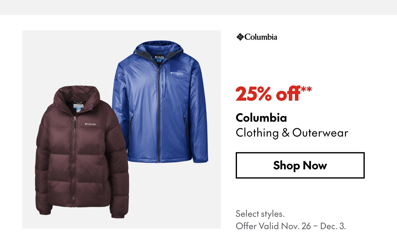 "COLUMBIA CLOTHING & OUTERWEAR 25% OFF **    "