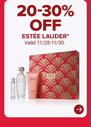 20-30% OFF  ESTÉE LAUDER* Valid 11/28-11/30.