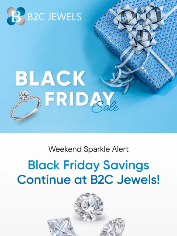 ✨ Weekend Sparkle Alert: Black Friday Savings Continue at B2C Jewels!