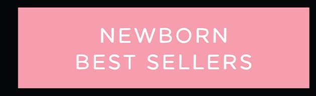 NEWBORN BEST SELLERS
