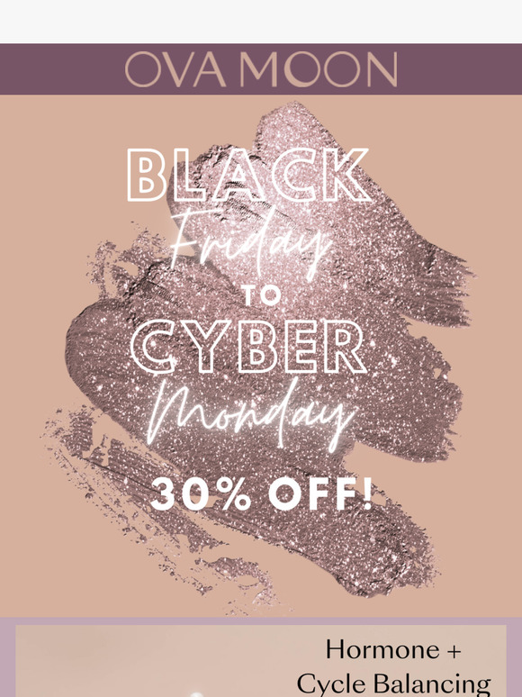 30% OFF thru Cyber Monday