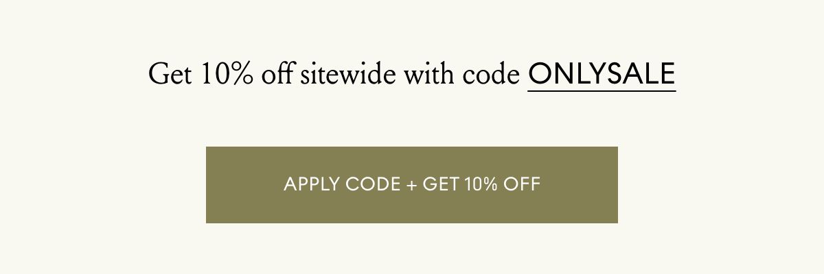 Get 10% off sitewide with code ONLYSALE