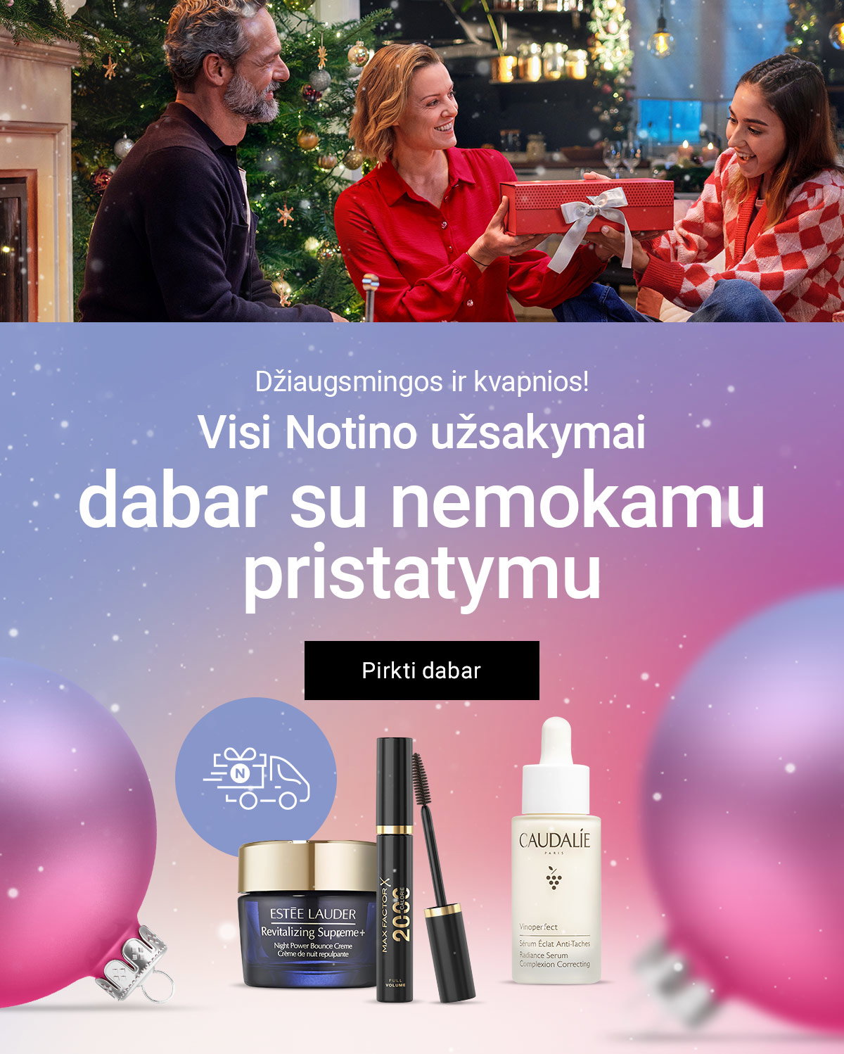 Visi Notino užsakymai
dabar su nemokamu pristatymu