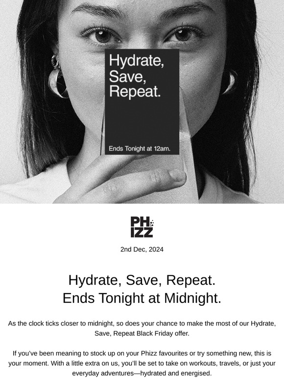 Hydrate, Save, Repeat—Ends Tonight at Midnight