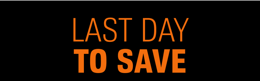 LAST DAY TO SAVE