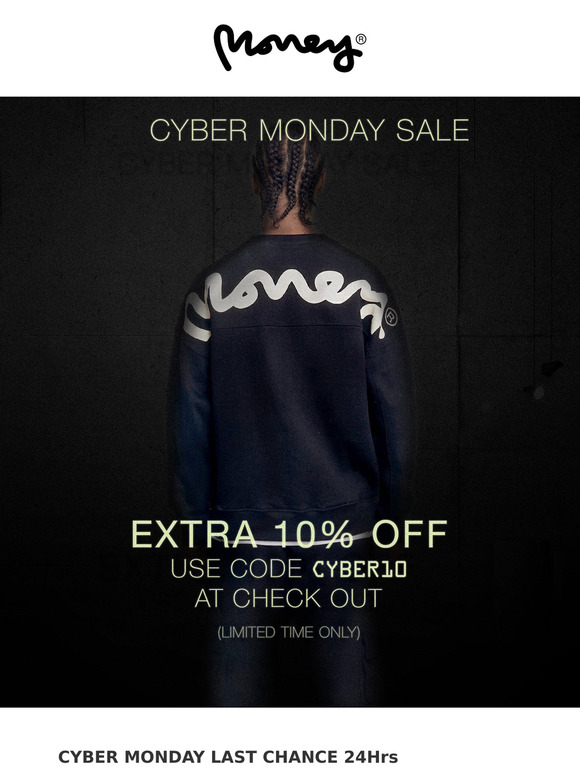CYBER MONDAY > 24hrs Only, Extra 10% Off