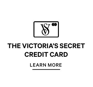 The Victoria's Secret Credit Card. Learn more.