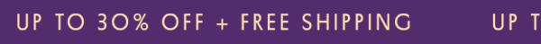 Up to 30% off + Free Shipping