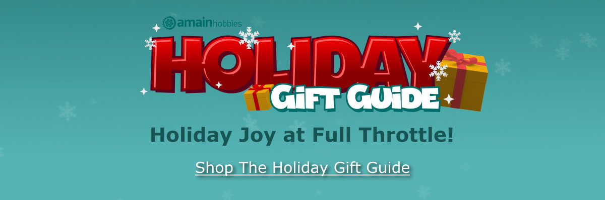 AMain Hobbies - Holiday Gift Guide - Holiday Joy at Full Throttle!. - Shop The Holiday Gift Guide