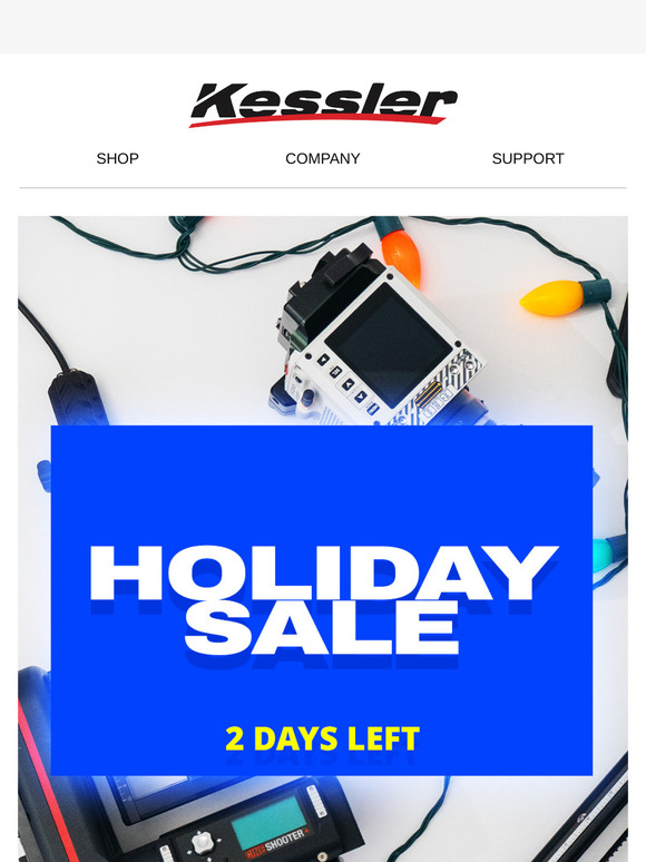 📣 Last Chance: Kessler Holiday Sale