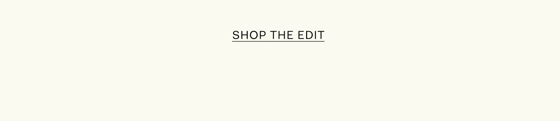 Shop the Edit