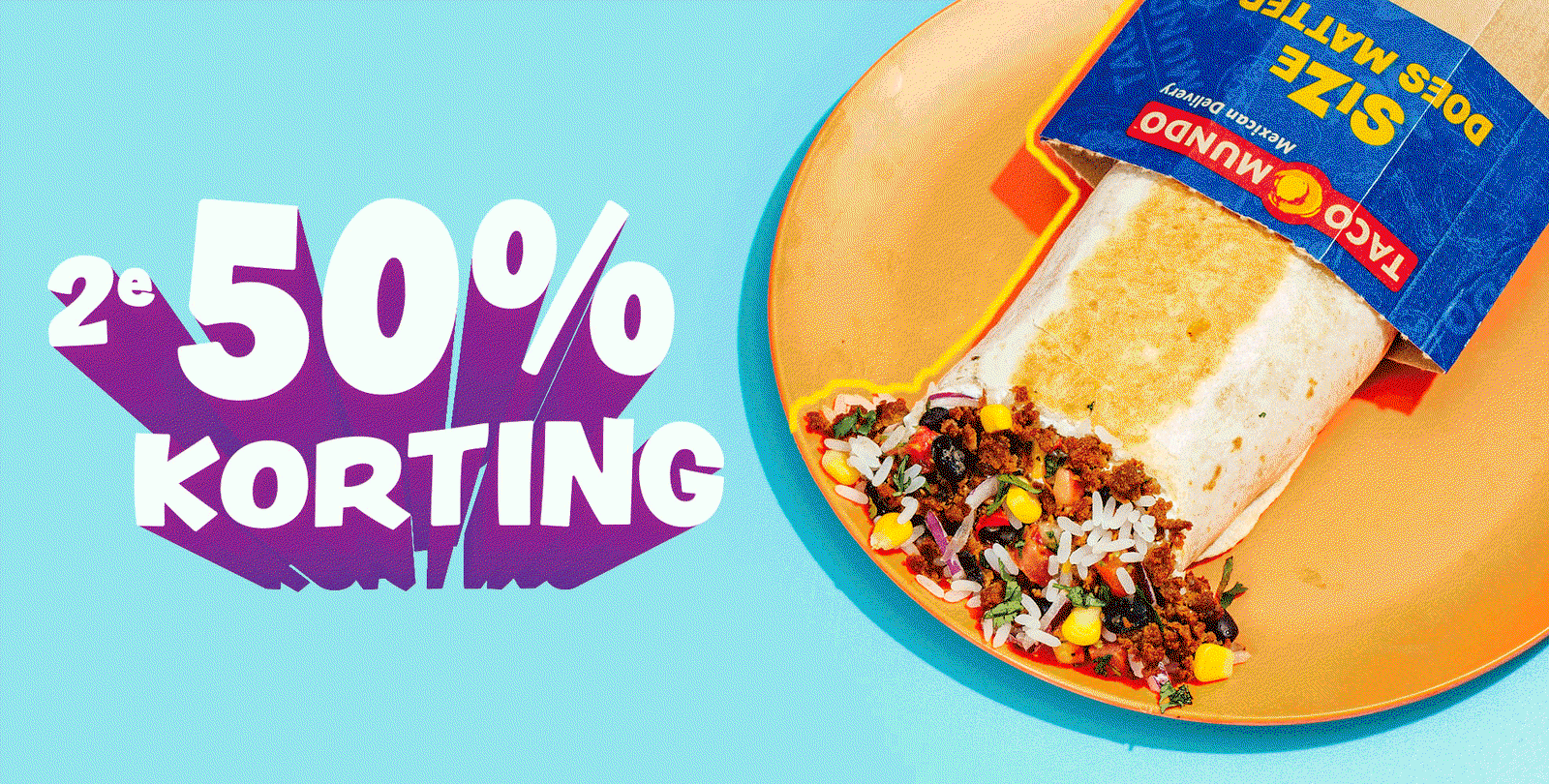 50% korting op je 2e Burrito!