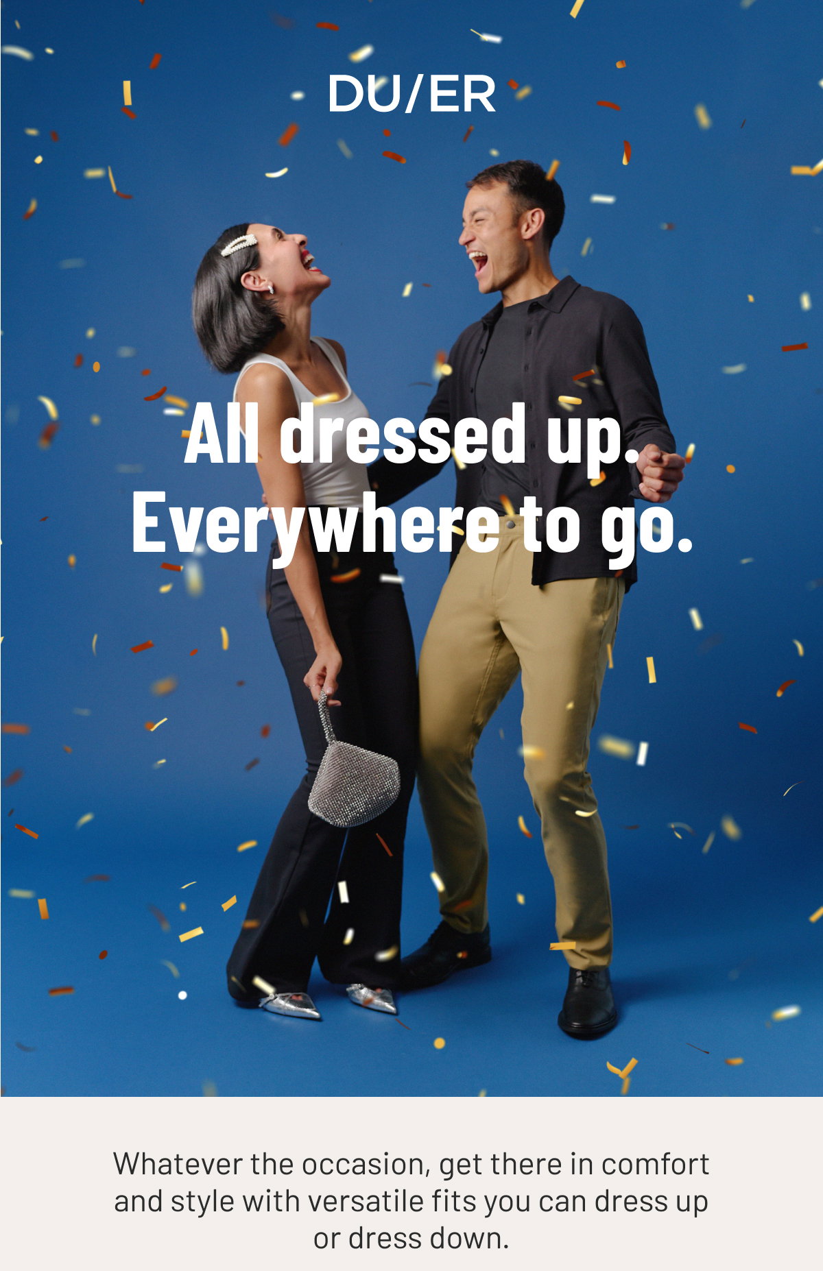 DUER | all dressed up. everywhere to go