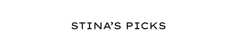 Stina's picks