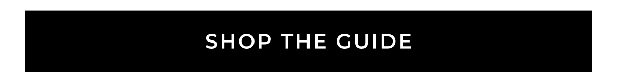 [SHOP THE GUIDE]