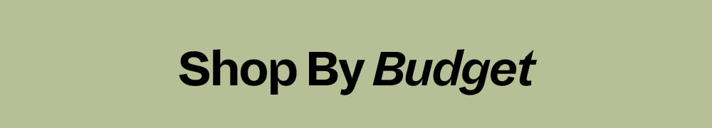 Shop By Budget