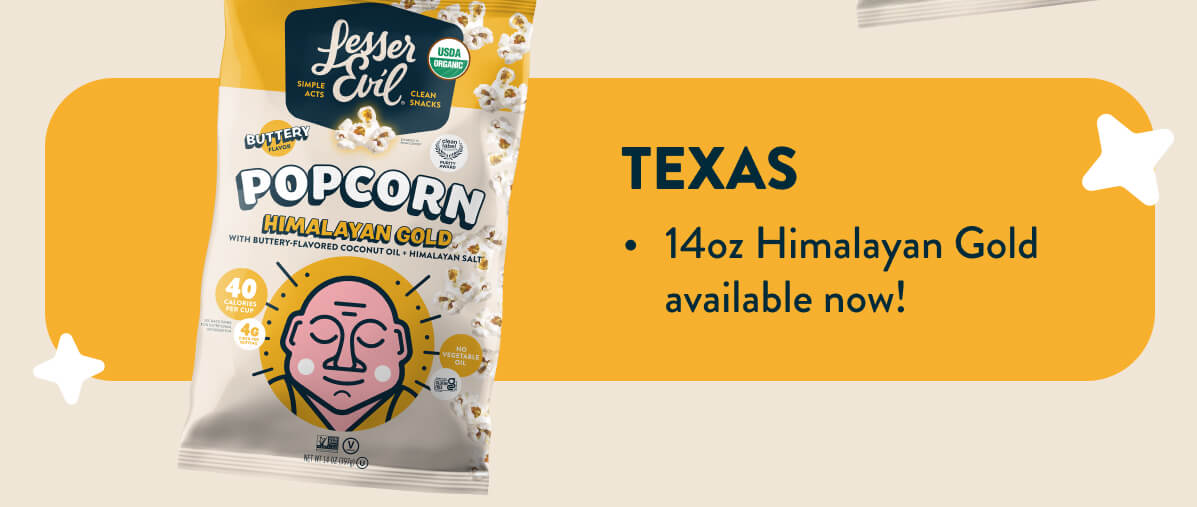Texas: 14 oz Himalayan Gold avaliable now! 