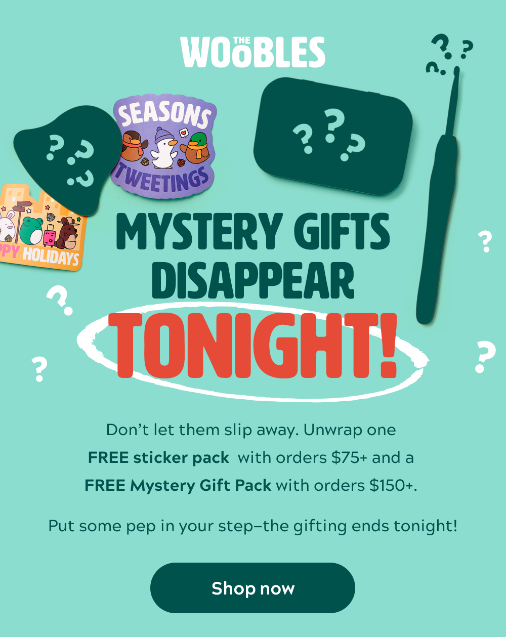 Mystery Gifts Disappear Tonight!