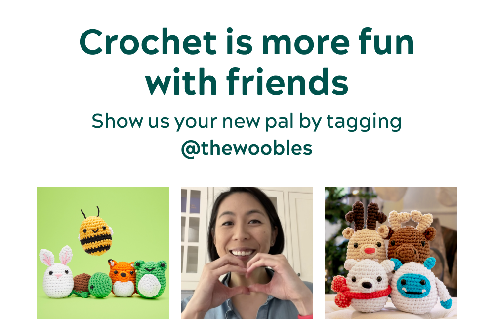 Crochet is more fun with friends Show us your new pal by tagging @thewoobles