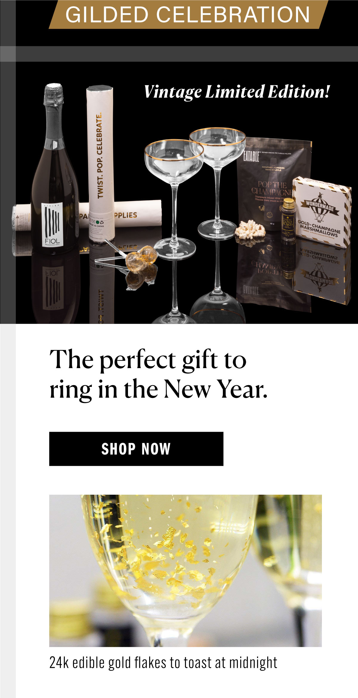Shop the Gilded Celebration Limited Edition, the perfect gift to ring in the New Year. Click to shop now. Includes gold flakes and Fiol prosecco to toast at midnight.