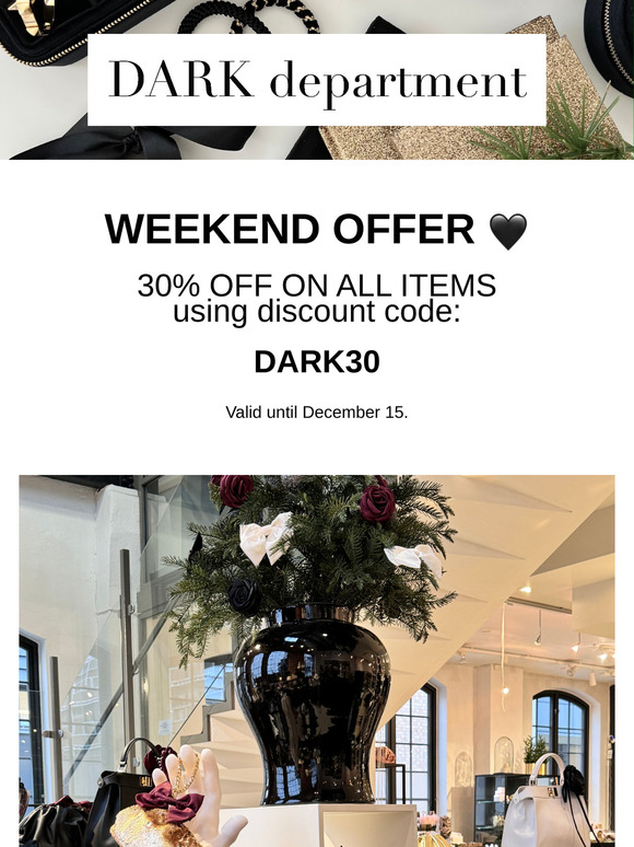 WEEKEND OFFER - 30% OFF ON ALL ITEMS USING DISCOUNT CODE: DARK30