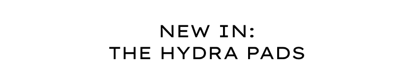 New in: The Hydra Pads