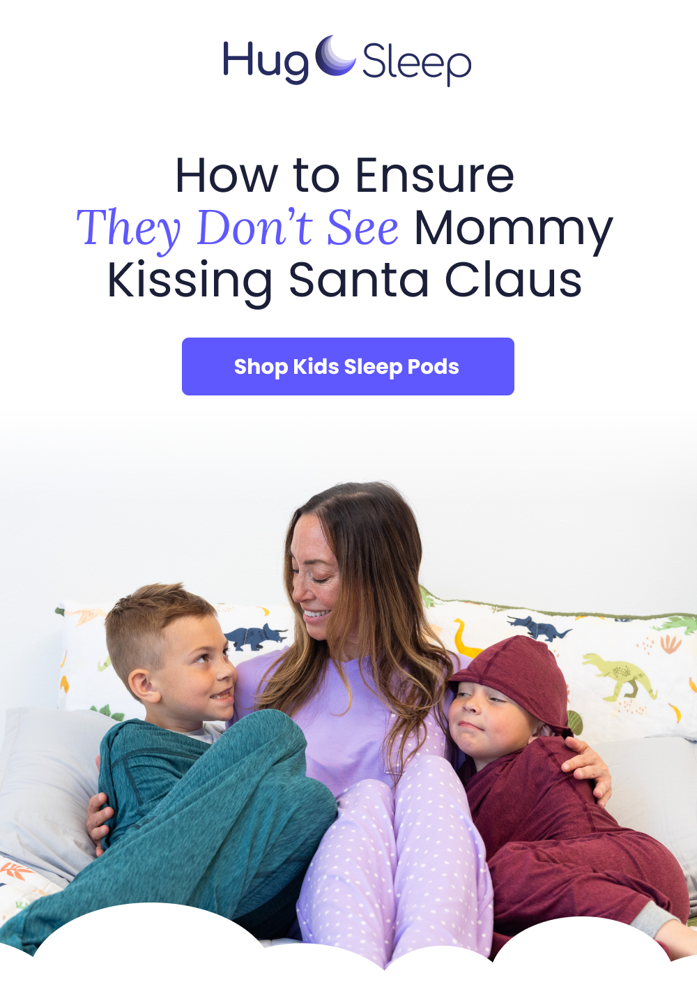 How to Ensure They Don’t See Mommy Kissing Santa Claus Shop Kids Sleep Pods