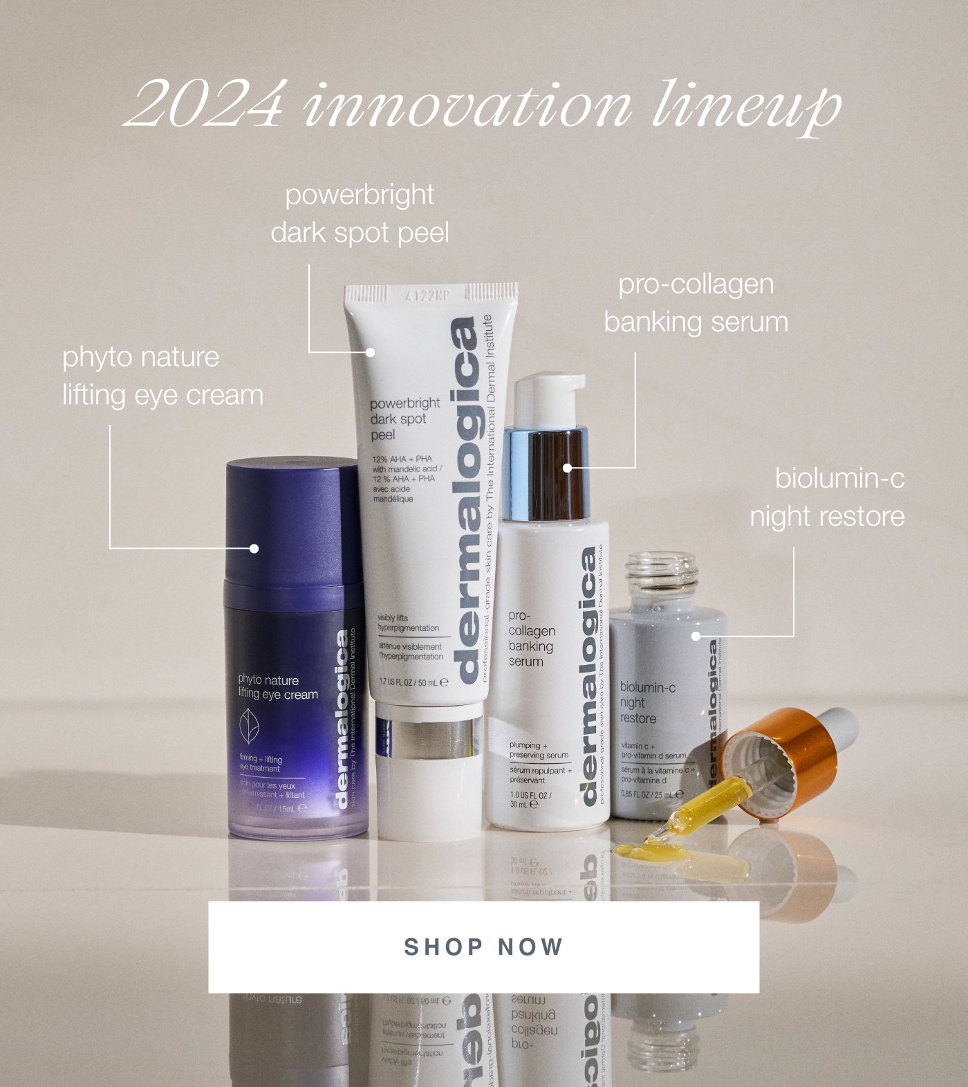 2024 innovation lineup phyto nbature lifting eye cream, powerbright dark spot peel, pro-collagen banking serum, biolumin-c night restore SHOP NOW