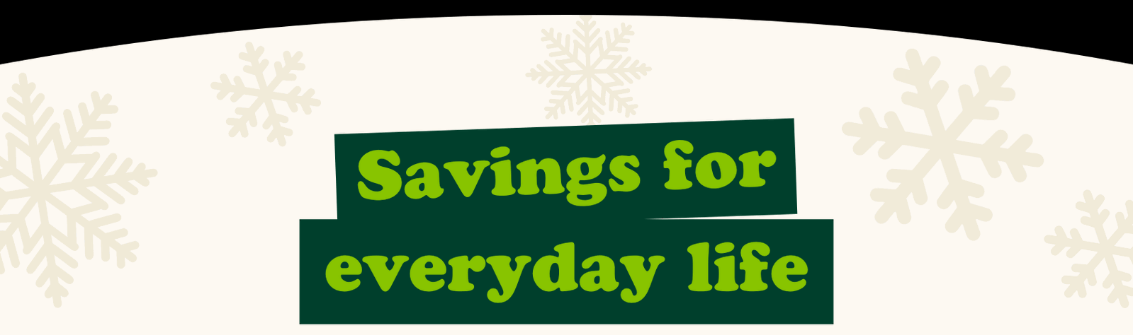 Savings for everday life
