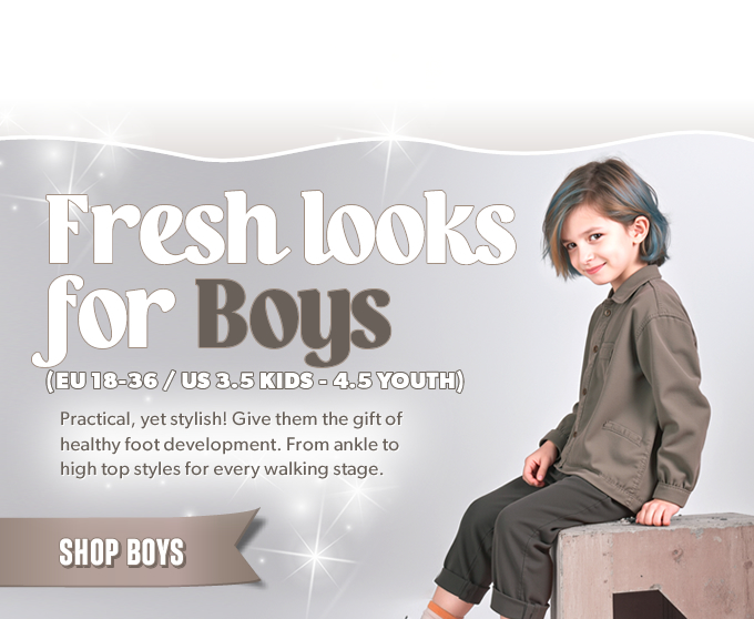 Fresh Styles for BOYS (EU 18-36 / US 3.5 kids - 4.5 youth). Practical, yet stylish! Give them the gift of healthy foot development. From ankle to high top styles for every walking stage. Shop Boys
