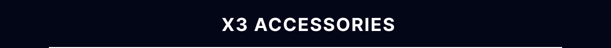 X3 Accessories