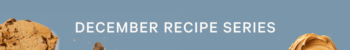 December Recipe Series