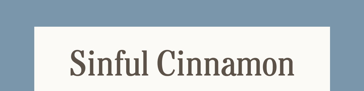 Sinful Cinnamon