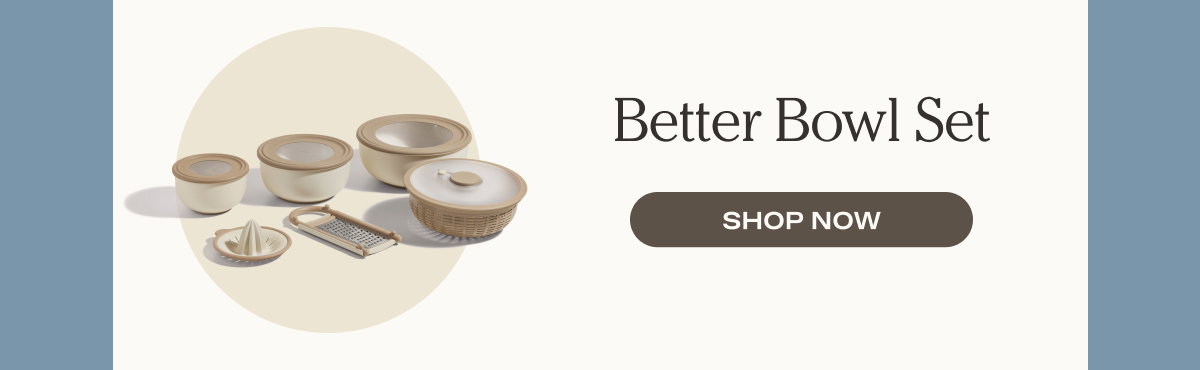 Better Bowl Set