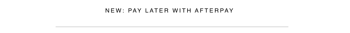 New: Pay Later With AfterPay
